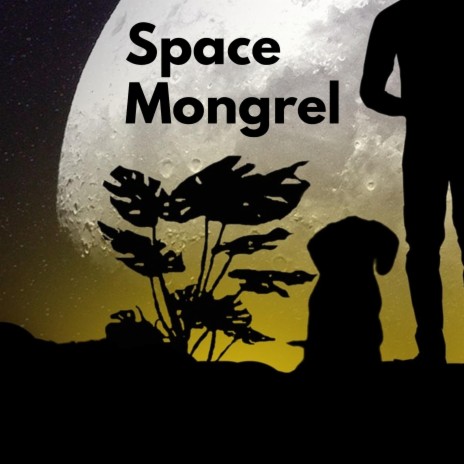 Space Mongrel | Boomplay Music