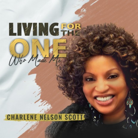 Livin' for the ONE Who Made Me | Boomplay Music