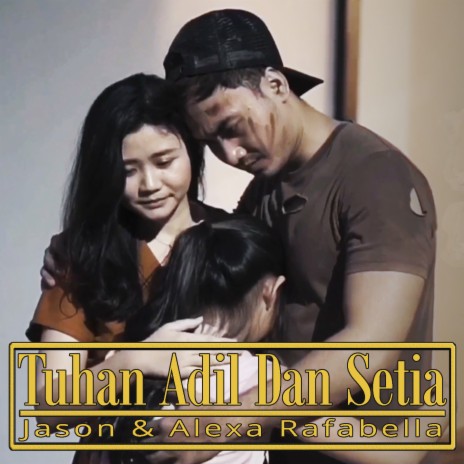 Tuhan Adil Dan Setia ft. Alexa Rafabella | Boomplay Music