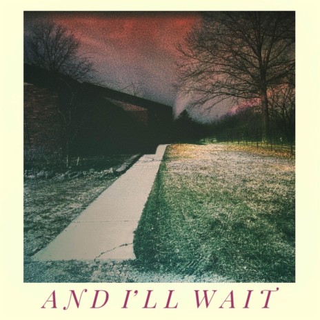 and i'll wait (stripped back) | Boomplay Music