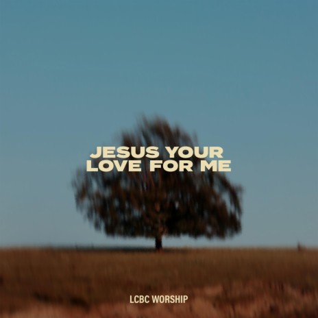 Jesus Your Love for Me | Boomplay Music