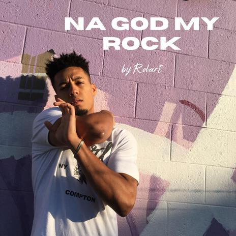 Na God My Rock | Boomplay Music