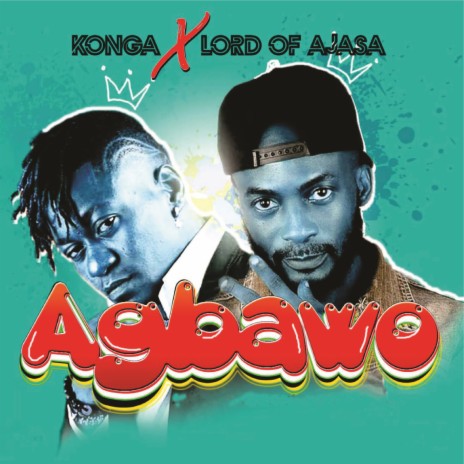 Agbawo ft. Lord of Ajasa | Boomplay Music
