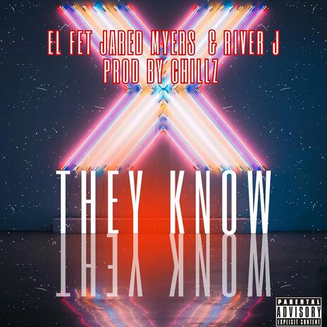 They Know ft. Jared Myers & River J | Boomplay Music