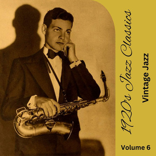 1920's Jazz Classics Volume 6