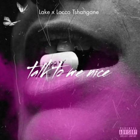 Talk to me nice (Locco Tshangana) | Boomplay Music