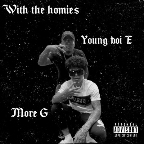 With the homies ft. More G | Boomplay Music