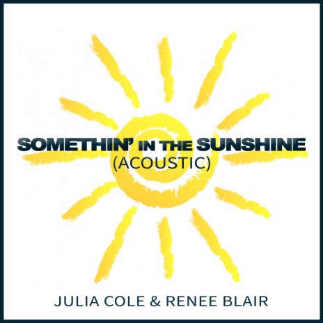 Somethin' in the Sunshine (Acoustic) ft. Renee Blair | Boomplay Music