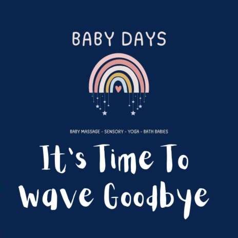 It's Time To Wave Goodbye | Boomplay Music