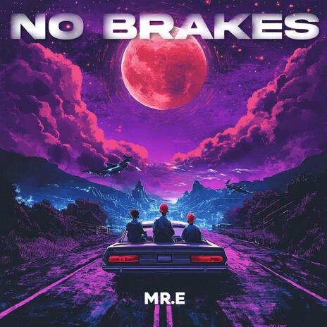 No Brakes | Boomplay Music