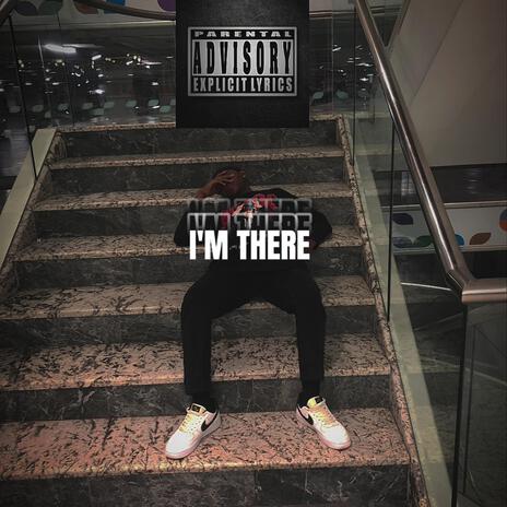 I'M THERE ft. Iamsora | Boomplay Music