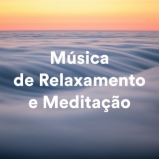 Música de Relaxamento e Meditação