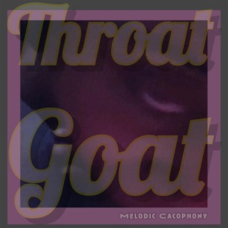 Throat Goat