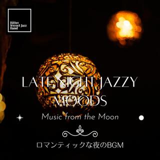 Late Night Jazzy Moods: ロマンティックな夜のbgm - Music from the Moon