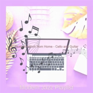 Music for Work from Home - Cello and Guitar