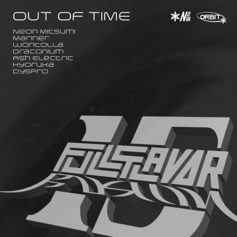 Out of Time ft. Mariner, Wontolla, DRACONIUM, Ash Electric & Kyoruka