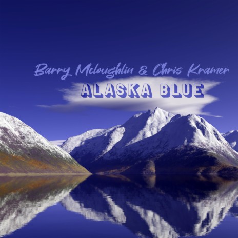 Alaska Blue ft. Chris Kramer | Boomplay Music