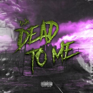 dead to me lyrics | Boomplay Music