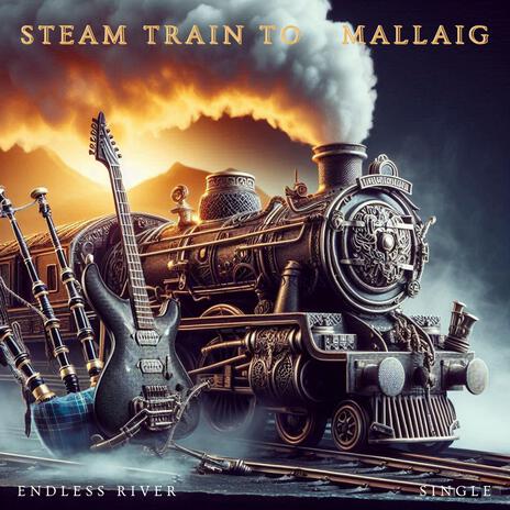 Steam Train To Mallaig | Boomplay Music