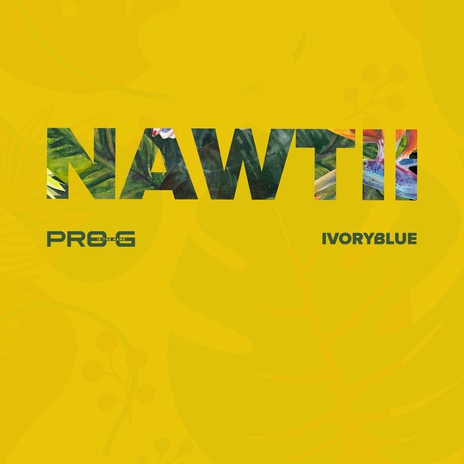 NAWTII ft. Ivory Blue | Boomplay Music