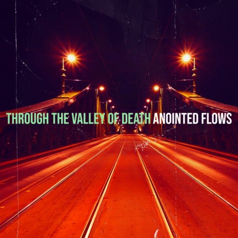 Through the Valley of Death | Boomplay Music