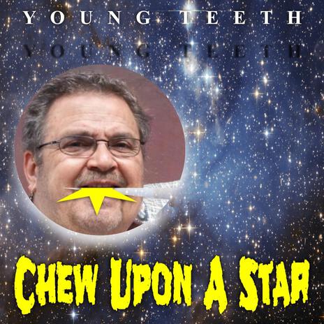 Chew Upon A Star