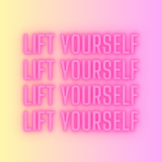 Lift Yourself