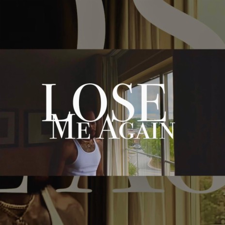 Lose Me Again | Boomplay Music