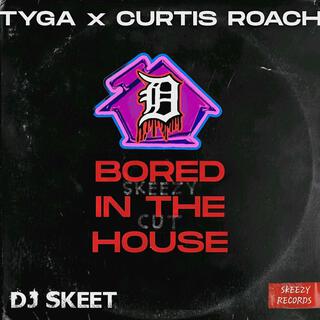 Bored In The House (Skeezy Cut)