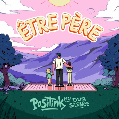 Être père (feat. Dub Silence) | Boomplay Music