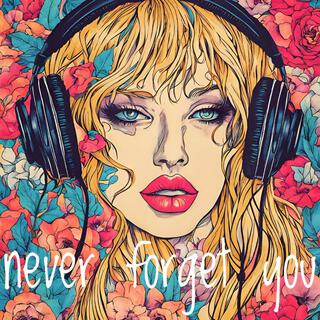 Never Forget You