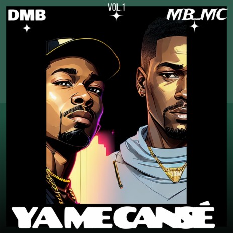 YA ME CANSÉ ft. MB_MC, MAYKEL BACALLAO & DAYRON DOMINGUEZ | Boomplay Music