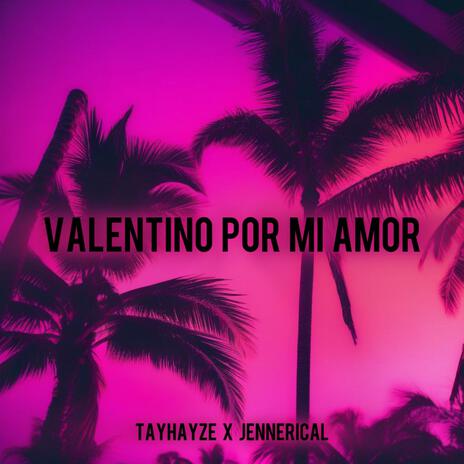 Valentino Por Mi Amor ft. Jennerical | Boomplay Music