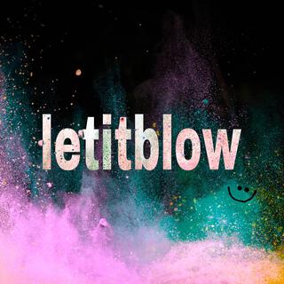 LET IT BLOW