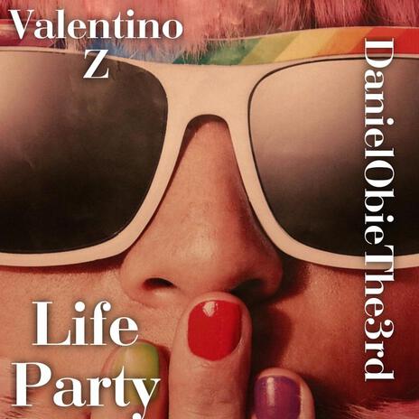 Life Party ft. Valentino Z | Boomplay Music