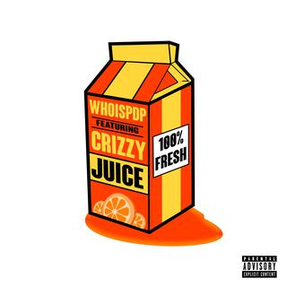 Juice ft. Crizzy lyrics | Boomplay Music