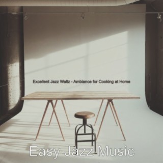 Excellent Jazz Waltz - Ambiance for Cooking at Home