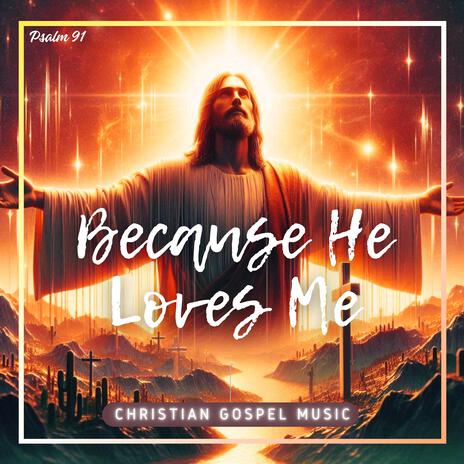 Because He Loves Me | Boomplay Music