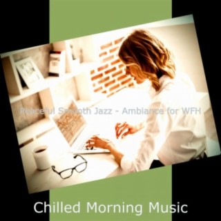 Peaceful Smooth Jazz - Ambiance for WFH