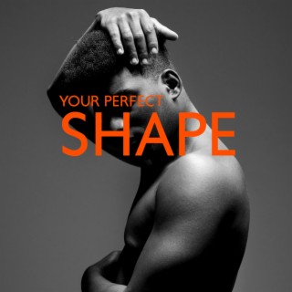 Your Perfect Shape: Yoga Relaxation Music, Deep Spiritual Practices, Powerful Mantras, Well-Being Betterment