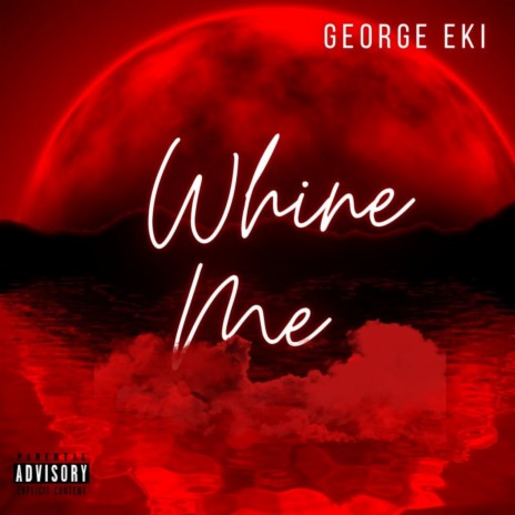 Whine Me | Boomplay Music