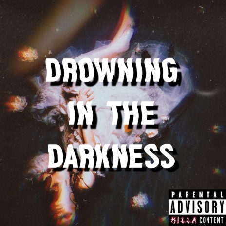 Drowning In The Darkness | Boomplay Music