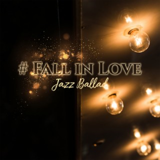 # Fall in Love: Jazz Ballad with Romantic Saxophone & Sensual Piano Music