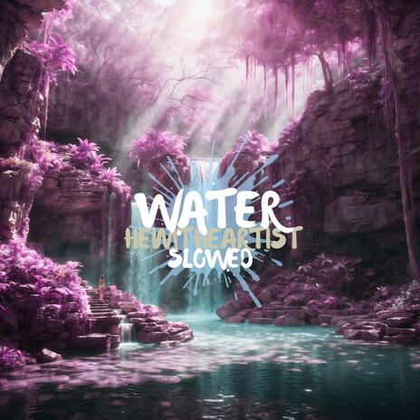 WATER (SLOWED) | Boomplay Music