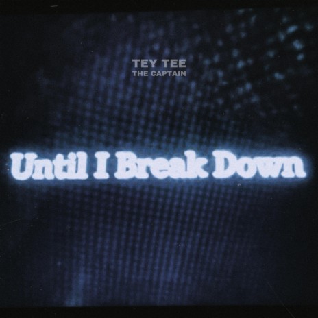 Until I Break Down ft. The Captain | Boomplay Music