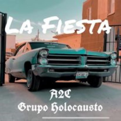 La Fiesta ft. Grupo Holocausto | Boomplay Music