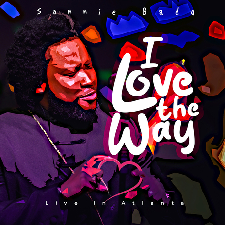 I Love the Way (Live in Atlanta) | Boomplay Music