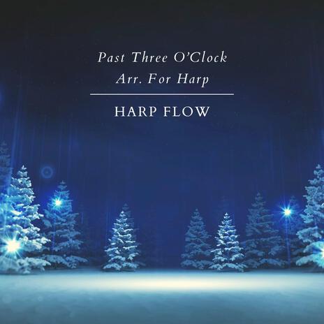 Past Three O'Clock Arr. For Harp | Boomplay Music