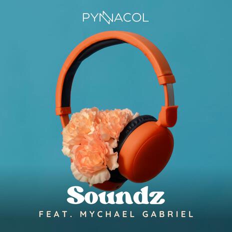 Soundz ft. Mychael Gabriel | Boomplay Music