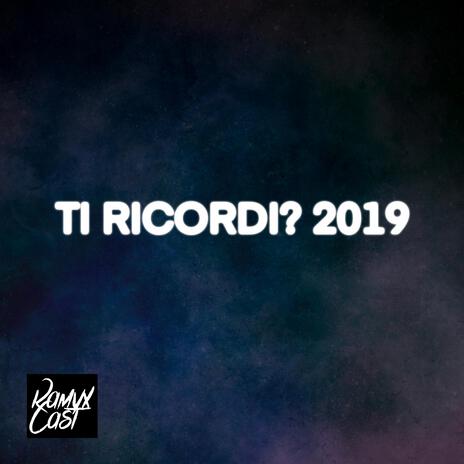 Ti ricordi? 2019 | Boomplay Music